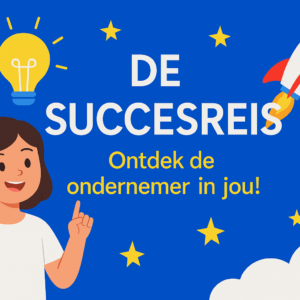 De Succesreis: Ontdek de Ondernemer in Jou!